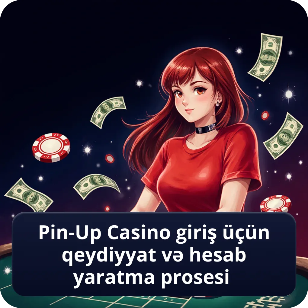 Pin-Up Casino giriş üçün qeydiyyat və hesab yaratma prosesi