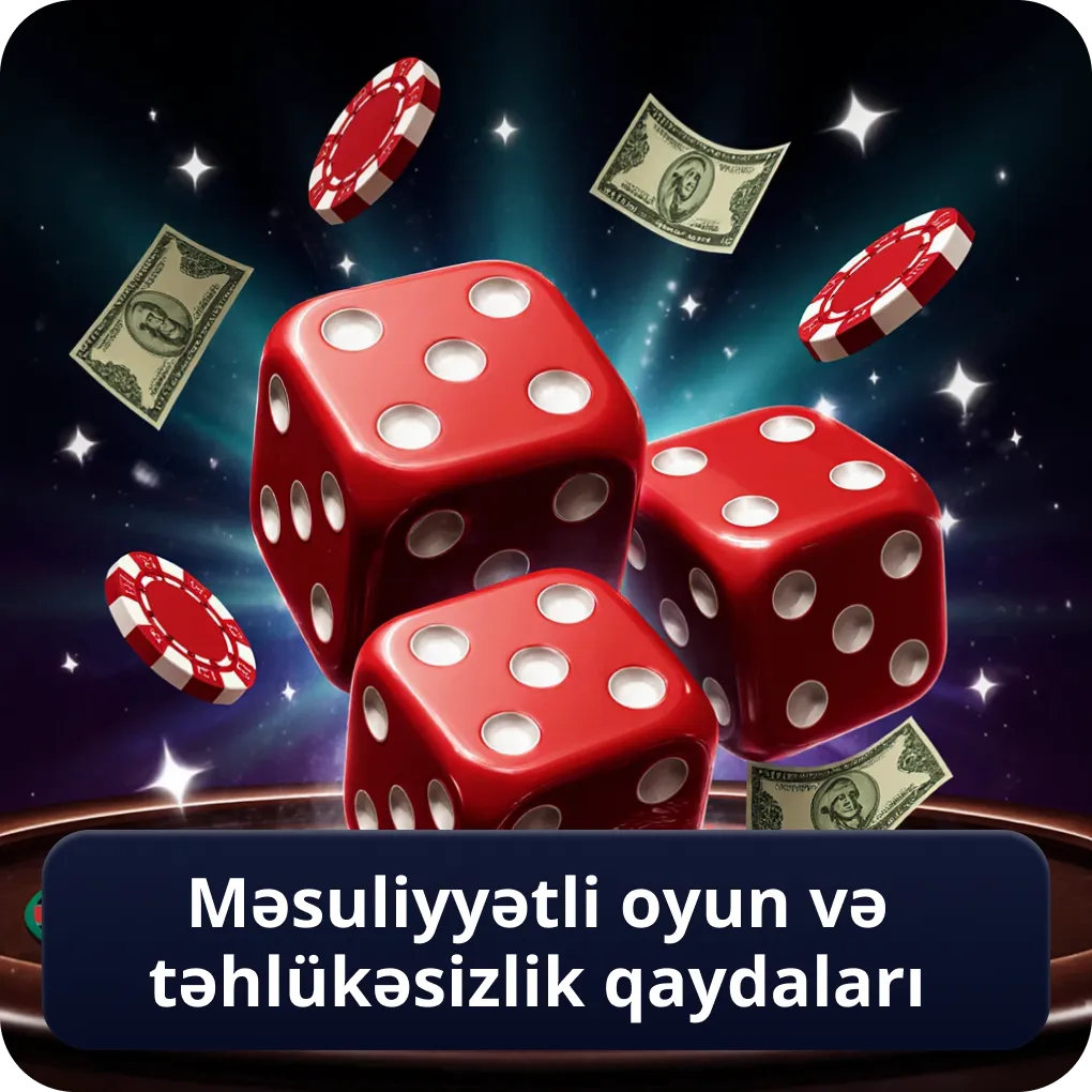 Məsuliyyətli oyun və təhlükəsizlik qaydaları